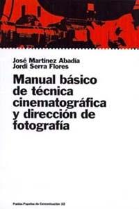 MANUAL BASICO DE TECNICA CINEMATOGRAFICA Y | 9788449309854 | MARTINEZ ABADIA, J./ SERRA FLORES, J.