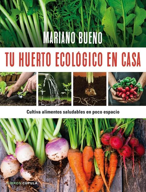 TU HUERTO ECOLÓGICO EN CASA | 9788448022402 | MARIANO BUENO