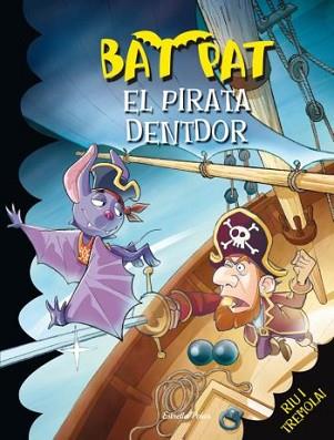 BAT PAT. EL PIRATA DENTDOR | 9788492790272 | PAVANELLO, ROBERTO/PAT, BAT