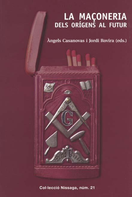 MAÇONERIA DELS ORIGENS AL FUTUR | 9788423207275 | CASANOVAS, ÀNGELS/ROVIRA, JORDI