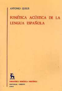 FONETICA ACUSTICA DE LA LENGUA ESPAÑOLA | 9788424901318 | QUILIS