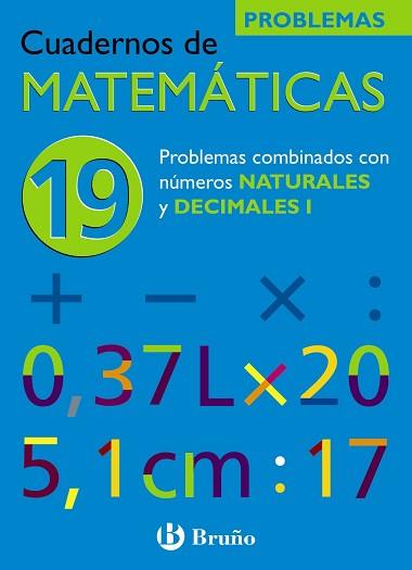 PROBLEMAS COMBINADOS CON NUMEROS NATURALES Y DECIMALES 19 | 9788421656860 | EQUIPO DIDACTICO "JOSE ECHEGARAY"