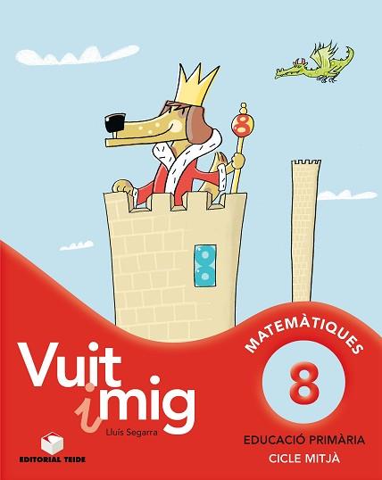 VUIT I MIG 8, MATEMÀTIQUES, EDUCACIÓ PRIMÀRIA, CICLE MITJÀ | 9788430779697 | SEGARRA I NEIRA, LLUÍS
