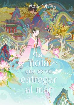 LA NOIA QUE ES VA ENTREGAR AL MAR | 9788419478153 | OH, AXIE