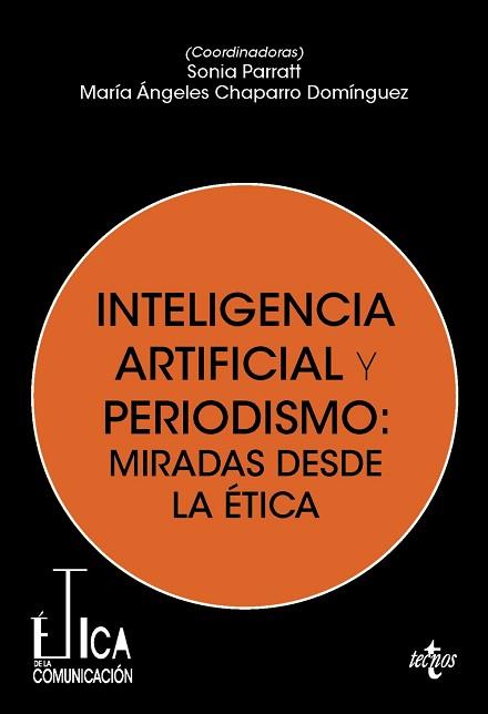 INTELIGENCIA ARTIFICIAL Y PERIODISMO: MIRADAS DESDE LA ÉTICA | 9788430994298 | PARRATT FERNÁNDEZ, SONIA/CHAPARRO DOMÍNGUEZ, MARÍA ÁNGELES/BENAISSA PEDRIZA, SAMIA/CAMPO, EDUARDO DE
