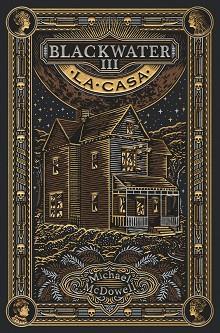 BLACKWATER III. LA CASA | 9788419654939 | MCDOWELL, MICHAEL