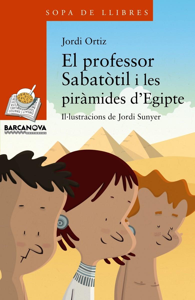EL PROFESSOR SABATÒTIL I LES PIRÀMIDES D ' EGIPTE | 9788448930769 | ORTIZ, JORDI