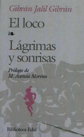 LOCO, EL -LAGRIMAS Y SONRISAS | 9788476403501 | JALIL GIBRAN GIBRAN