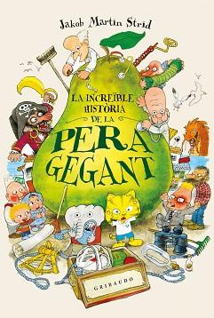 LA INCREÏBLE HISTORIA DE LA PERA GEGANT | 9788417127190 | MARTIN STRID, JAKOB