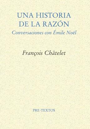 UNA HISTORIA DE LA RAZON | 9788481912210 | CHATELET, FRAN€OIS