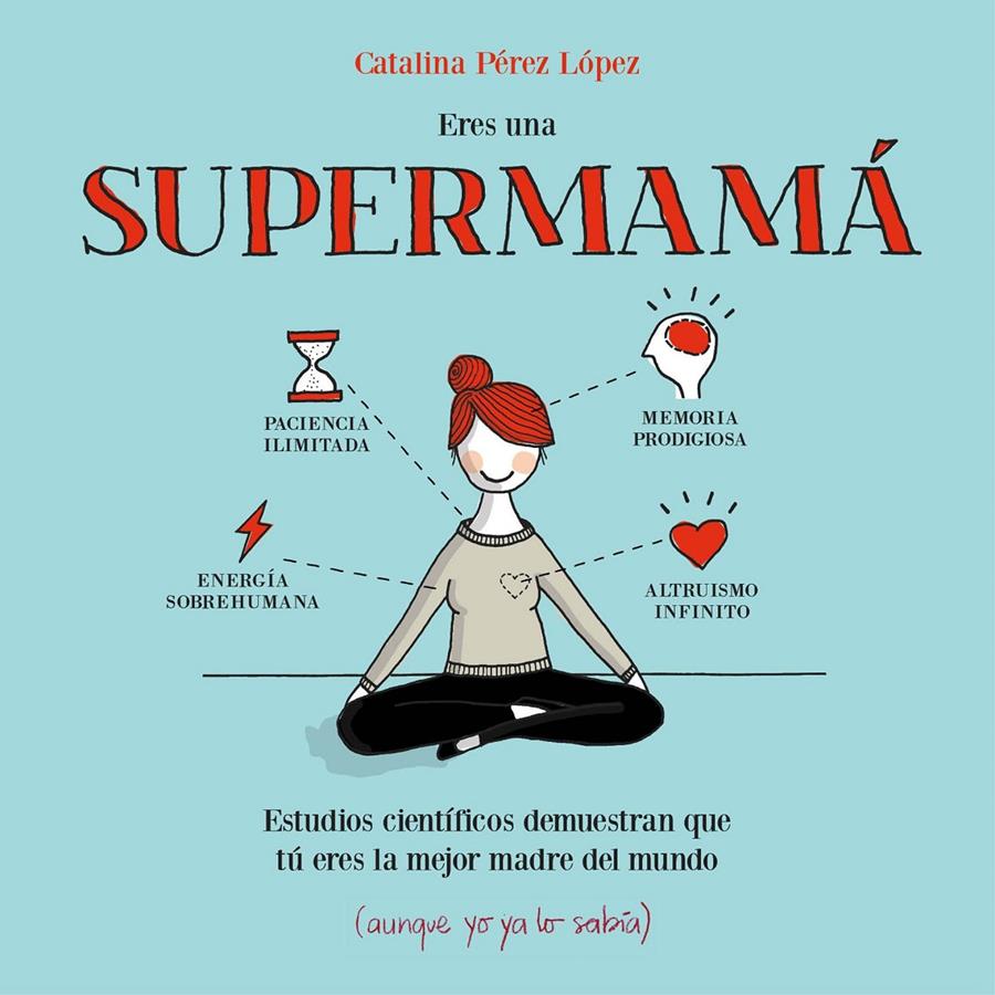 ERES UNA SUPERMAMÁ | 9788408153085 | CATALINA PÉREZ LÓPEZ