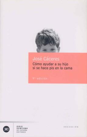 COMO AYUDAR A SU HIJO SI SE HACE PIS EN | 9788432304323 | CÁCERES, JOSÉ