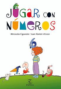 JUGAR CON LOS NÚMEROS | 9788467028874 | FIGUEROLA / J. R. ALONSO, MERCEDES