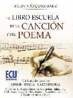 EL LIBRO ESCUELA DE LA CANCIÓN Y DEL POEMA | 9788499481920 | VÁZQUEZ SÁEZ, FÉLIX