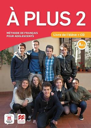 À PLUS 2 - ÉD. MACMILLAN LIVRE DE L'ÉLÈVE + CD | 9788417710309 | BRANDEL, KATIA/CASTRO BENÍTEZ, ANA/SEVRE, ANTONY/FOUILLET, RAPHAËLE/LE RAY, GWENDOLINE/LHOMME, SOPHI