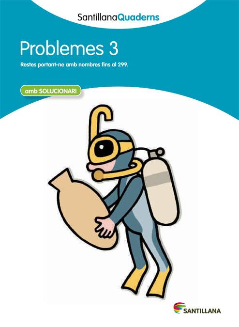 PROBLEMES 3 AMB SOLUCIONARI SANTILLANA QUADERNS | 9788468013985 | VARIOS AUTORES