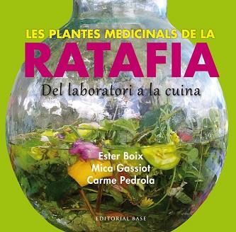 LES PLANTES MEDICINALS DE LA RATAFIA | 9788416166244 | BOIX, ESTER/GASSIOT, MICA/PEDROLA, CARME