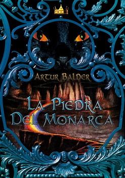 PIEDRA DEL MONARCA, LA | 9788484416500 | BALDER,ARTUR