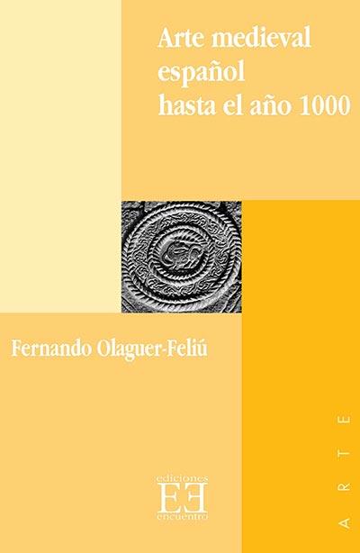 ARTE MEDIEVAL ESPAÑOL HASTA EL AÑO 1000 | 9788474904888 | OLEGUER-FELIU, FERNANDO