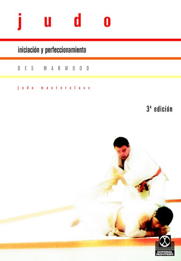 JUDO, INICIACION Y PERFECCIONAMIENTO | 9788480191807 | MARWOOD, DES