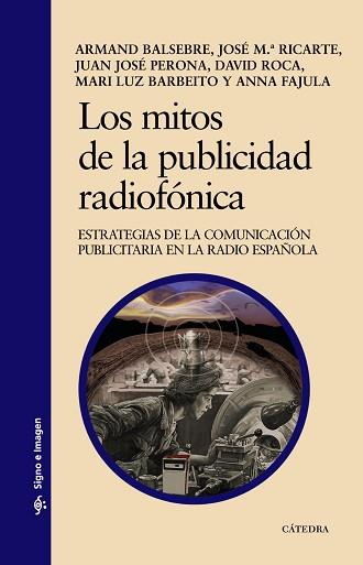 MITOS DE LA PUBLICIDAD RADIOFÓNICA, LOS | 9788437622910 | BALSEBRE, ARMAND/RICARTE, JOSÉ MARÍA/PERONA, JUAN