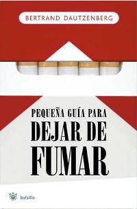 PEQUEÑA GUIA PARA DEJAR DE FUMAR | 9788478716067 | DAUTZENBERG BERTRAND