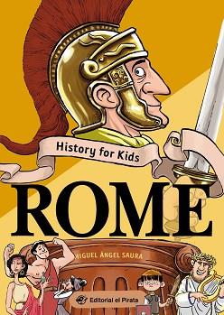 HISTORY FOR KIDS - ROME | 9788418664243 | SAURA, MIGUEL ÁNGEL