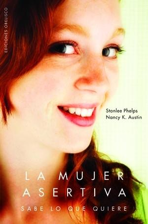 MUJER ASERTIVA SABE LO QUE QUIERE | 9788497774666 | PHELPS, STANLEE/AUSTIN, NANCY K.