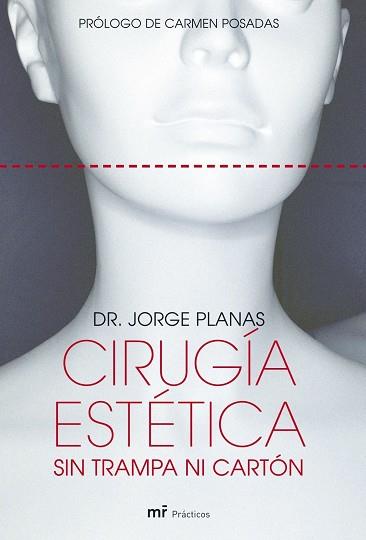 CIRUGIA ESTETICA. SIN TRAMPA NI CARTON | 9788427031197 | DR. JORGE PLANAS