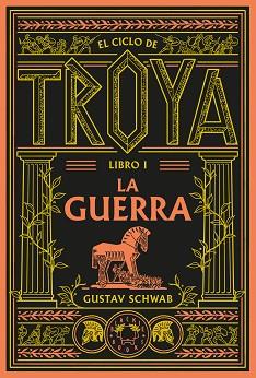 EL CICLO DE TROYA. LIBRO 1: LA GUERRA | 9791388154096 | SCHWAB, GUSTAV
