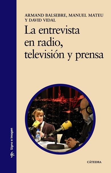ENTREVISTA EN RADIO, TELEVISION Y PRENSA, LA | 9788437616568 | BALSEBRE, A./ MATEU, M./ VIDAL, D.