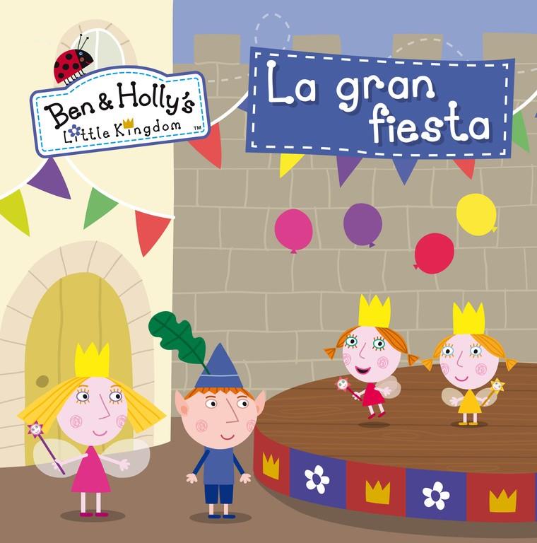 LA GRAN FIESTA (EL PEQUEÑO REINO DE BEN Y HOLLY. PRIMERAS LECTURAS) | 9788448841379 | VARIOS AUTORES