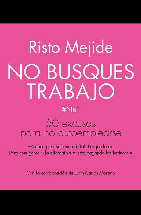 NO BUSQUES TRABAJO | 9788498753356 | RISTO MEJIDE