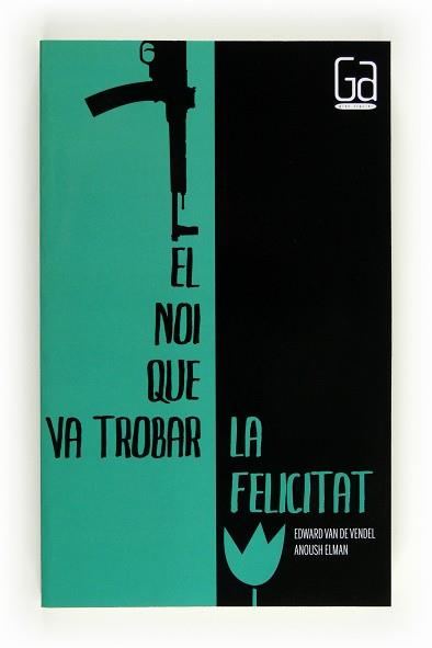 NOI QUE VA TROBAR LA FELICITAT, EL | 9788466128308 | VAN DE VENDEL , EDWARD