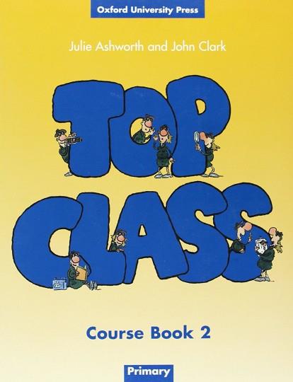TOP CLASS 2 SB | 9780194320993 | CLARK, JOHN/ASHWORTH, JULIE