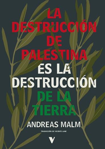 DESTRUCCION DE PALESTINA ES LA DESTRUCCION DE LA TIERRA | 9788410344914 | MALM, ANDREAS