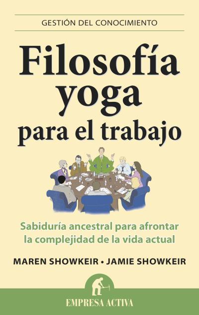 FILOSOFÍA YOGA PARA EL TRABAJO | 9788496627710 | SHOWKEIR, JAMIE/SHOWKEIR, MAREN