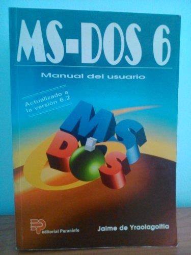 MS-DOS 6 : MANUAL DEL USUARIO : ACTUALIZADA PARA | 9788428320900 | YRAOLAGOITIA, JAIME DE