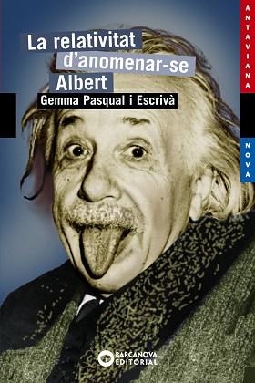 RELATIVITAT D'ANOMENAR-SE ALBERT, LA | 9788448924898 | PASQUAL, GEMMA