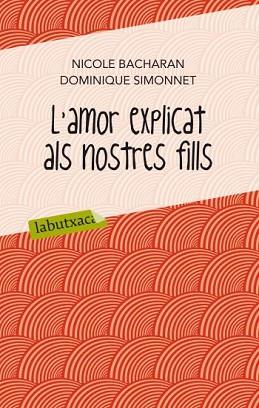AMOR EXPLICAT ALS NOSTRES FILLS | 9788499302065 | BACHARAN, NICOLE/ SIMONNET, DOMINIQUE