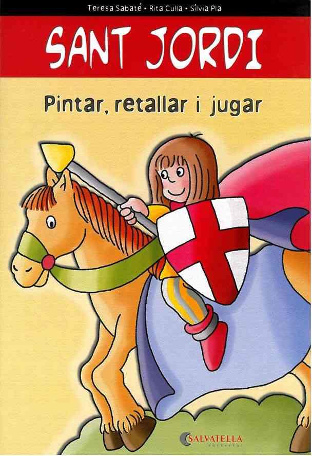 PINTAR,RETALLAR I... SANT JORDI | 9788472108363 | SABATE I RODIE, TERESA/ EULLA I PERERNAU