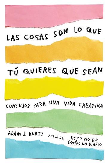 LAS COSAS SON LO QUE TÚ QUIERES QUE SEAN | 9788401021299 | KURTZ, ADAM J.