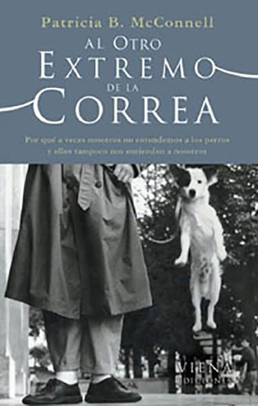 AL OTRO EXTREMO DE LA CORREA | 9788483303788 | MCCONNELL, PATRICIA B: