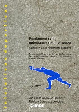 ENTRENAMIENTO DE LA FUERZA FUNDAMENTOS Y APLICACI | 9788487330384 | GONZALEZ BADILLO, JUAN JOSE / GOROSTIAGO