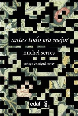 ANTES TODO ERA MEJOR | 9788441441828 | SERRES, MICHEL