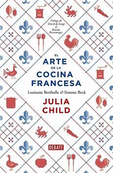 EL ARTE DE LA COCINA FRANCESA | 9788499922973 | CHILD, JULIA