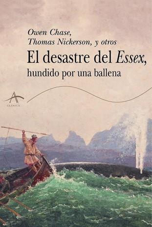 DESASTRE DEL ESSEX, HUNDIDO POR UNA BALLENA, EL | 9788484281801 | CHASE, OWEN/NICKERSON, THOMAS/ Y OTROS