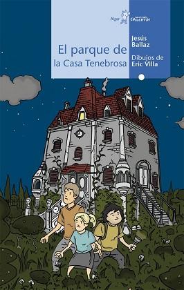 EL PARQUE DE LA CASA TENEBROSA | 9788498451993 | BALLAZ ZABALZA, JESÚS