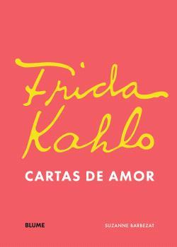 FRIDA KAHLO. CARTAS DE AMOR | 9788410469778 | BARBEZAT, SUZANNE