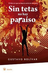 SIN TETAS NO HAY PARAISO | 9788498671964 | BOLIVAR, GUSTAVO